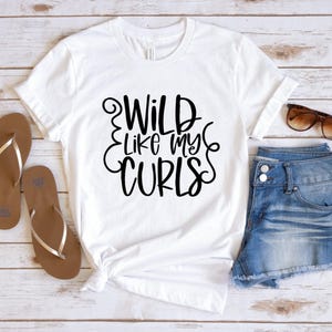 Wild Like My Curls T-Shirt: Soft Combed Cotton Tee