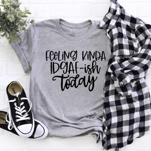 Chemise sarcastique IDGAF-ish : t-shirt citation drôle image 1