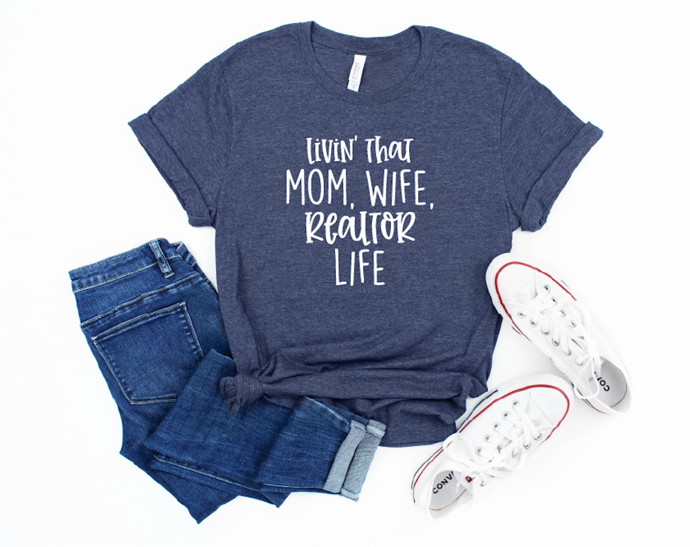 Livin That Mom Wife Realtor Life Shirt