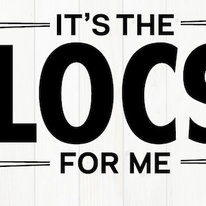Black Woman SVG - It&#39;s The Locs for Me - Black Girl SVG June