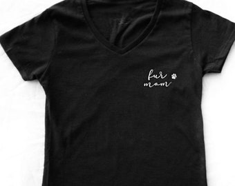 Fur Mom V-Neck/Crew Cotton T-shirt | Paw Shirt | Pet Parents Shirt | Cat Parents | Cat Owner | Unisex | Pet Parents | Dog Parents