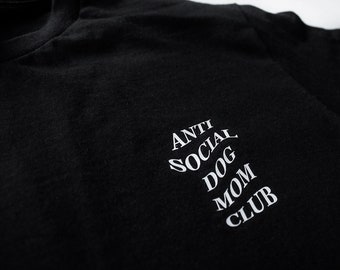 Anti Social Dog Mom Club T-shirt | Paw Shirt | Pet Parents Shirt | Dog Parents | Cat Parents | Cat Owner | Pet | Cat | Dog | Unisex T-shirt
