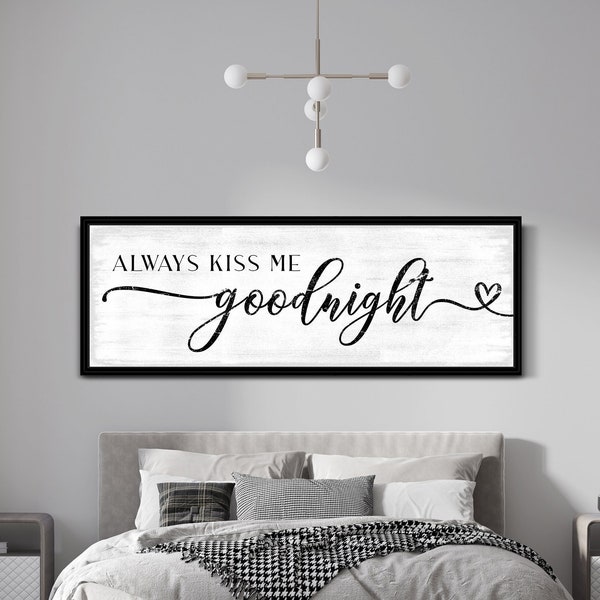 Always Kiss Me Goodnight Sign, Master Bedroom Sign, Bedroom Wall Decor, Over Bed Signs, Love Quote, Rustic Farmhouse Wall Art, Canvas Print