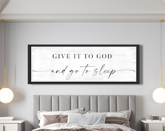 Give It to God and Go to Sleep Sign, Signs above bed, Bedroom Decor, Master Bedroom Sign, Over Bed Wall decor, Bedroom wall art