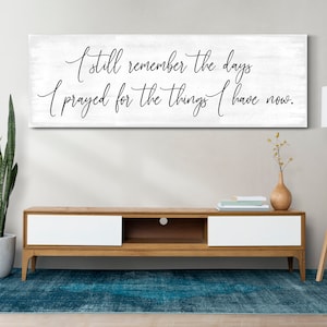 I Still Remember The Days I Prayed For The Things I Have Now Sign, Master Bedroom Sign, Couple Decor, Farmhouse Wall Art, Rustic Canvas Art