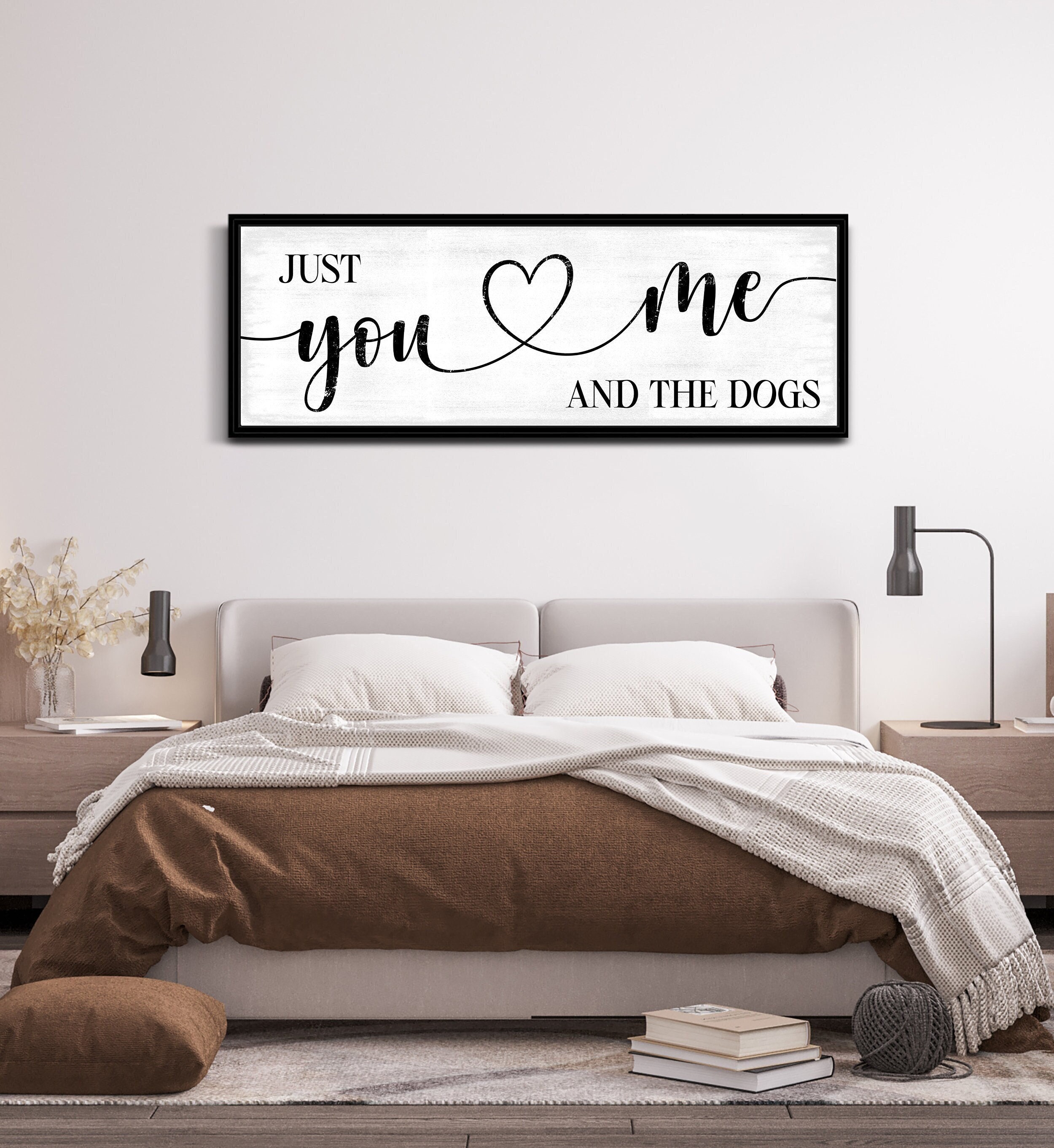 Just You & Me and The Dogs Sign, Dog Sign, Pet Decor, Gift for Dog Lover, Bedroom Home Decor, Farmhouse Wall Art, Large Rustic Canvas Print