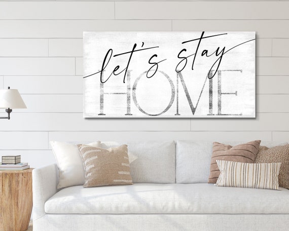 Let's Stay Home Sign, Living Room Wall Decor, Living Room Signs, Vintage Home Wall Decor, Modern Farmhouse Wall Art, Large Canvas Art Print