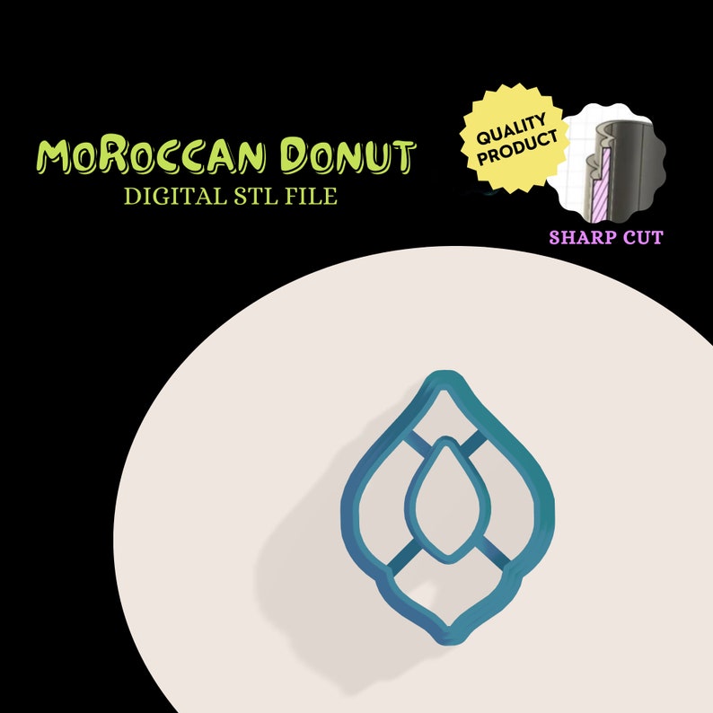 Puede incluir: Un cortador de galletas de rosquilla marroqu&iacute; de color turquesa con un dise&ntilde;o de l&aacute;grima. Las palabras "Moroccan Donut Digital STL File" est&aacute;n en texto verde y amarillo. Una pegatina de "Quality Product" est&aacute; en la esquina superior derecha.