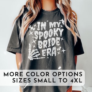 In My Spooky Bride Era Halloween Shirt | Halloween Party Shirt for Bride Tee Shirt T-shirt Trick or Treating Shirt Comfort Colors Shirt