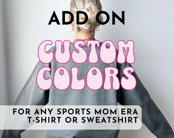 Add-on for Sports Mom Shirt - Couleurs personnalisées