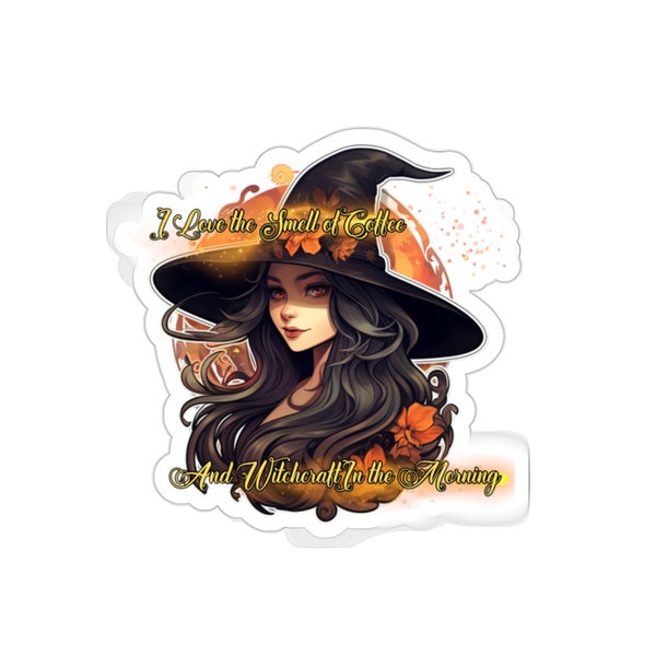 I Love the Smell Of Coffee and Witchcraft in the Morning Sticker, Halloween Sticker