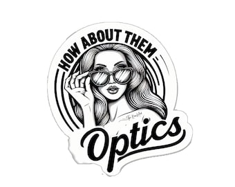 How About Them Optics Sticker, Artist Designed