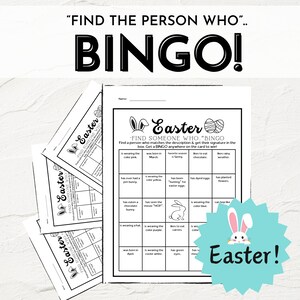 May include: Black and white printable Easter Bingo game with the text "Find the person who..." and "Easter!"  Players find someone who matches the description on the card and get their signature in the box. Get a Bingo anywhere on the card to win.