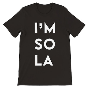 I&#39;M SO LA Unisex Crewneck T-shirt