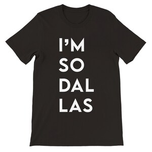 I&#39;M SO DALLAS Unisex Crewneck T-shirt