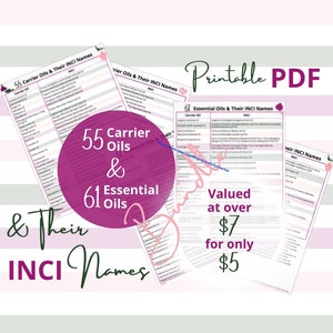 May include: Printable PDF document with a list of 55 carrier oils and 61 essential oils and their INCI names. The document is valued at over $7 and is available for only $5.