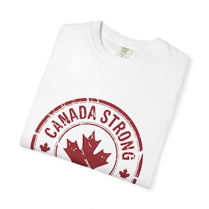 Canada Strong Unisex T-shirt, Canadian Pride Tee, Patriotic Apparel, Maple Leaf Shirt, Gift for Canada Lover