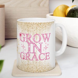 Grow In Grace Ceramic Mug Jesus Follower Faith Christian Inspirational Gift Religious Spiritual Drinkware