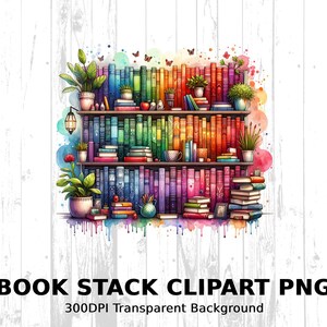 May include: Watercolor illustration of a bookshelf filled with colorful books, plants, and decorative items. The image features a rainbow of book spines, with the text "BOOK STACK CLIPART PNG" at the bottom. The background is a white, wood-grain texture.