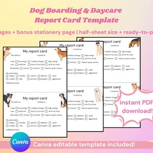 May include: Printable dog boarding and daycare report card template. The template includes sections for dog's name, date of visit, energy level, food consumption, elimination, personality, and additional notes. The template is designed for half-sheet size and is ready to print. The text "instant PDF download!" is also included.