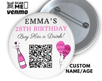 21st Birthday Party Gift, QR code Birthday Pin, Buy a Drink for the Birthday Girl Button, Custom Birthday Party Venmo Pins