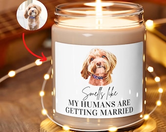 Personalized My Humans Getting Married Soy Wax Candle, Custom Pet Photo Engagement Gift, She Said Yes Present, Dog Mom And Dad Wedding Gift