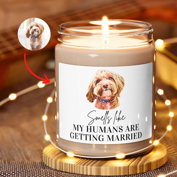 Personalized My Humans Getting Married Soy Wax Candle, Custom Pet Photo Engagement Gift, She Said Yes Present, Dog Mom And Dad Wedding Gift