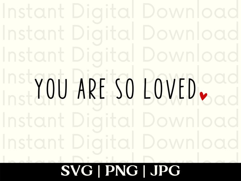 You Are so Loved SVG Heart SVG Valentine's Day Valentine Card SVG Heart
