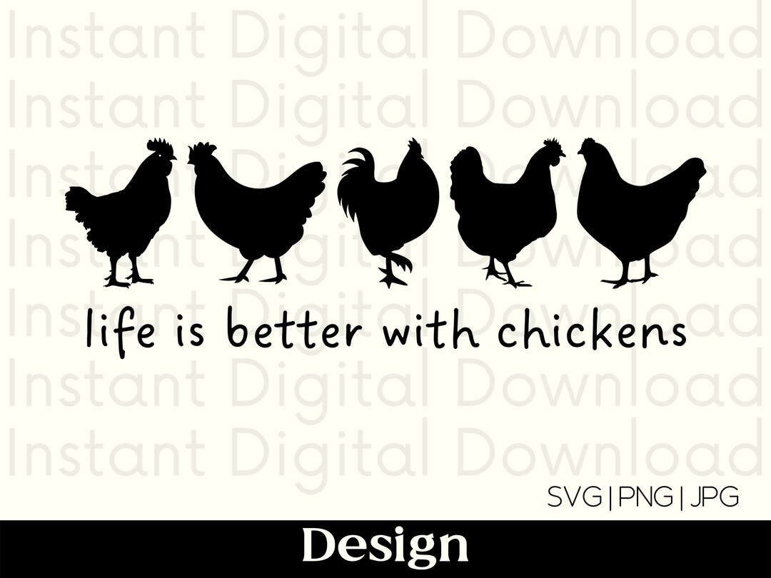 Life is Better With Chickens Chicken Chicken SVG Chicken Gifts Chicken