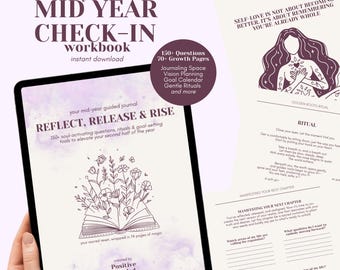 May include: A digital workbook titled "Mid Year Check-In" with the text "Reflect, Release & Rise." The workbook includes 150+ questions, journaling prompts, and goal-setting tools. A page with the text "Self-Love is not about becoming better, it's about remembering you're already whole."