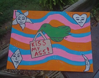 Kiss My Ass! 16x20 Originial Canvas!