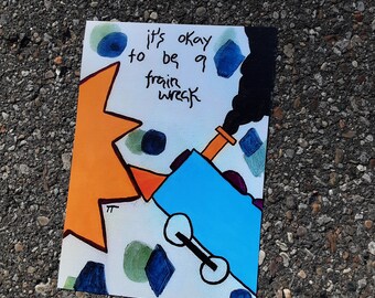 It's Okay to be a Train Wreck ART PRINT