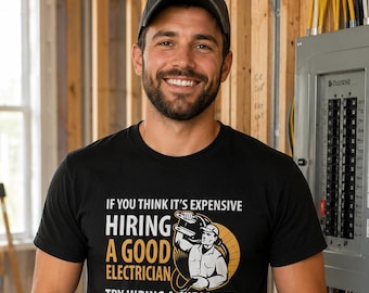 Electrician Shirt, Funny Electrician T Shirt, Electrician Gift, Hiring A Good Electrician Tee, Electrical Contractor Shirt, Lineman Gift