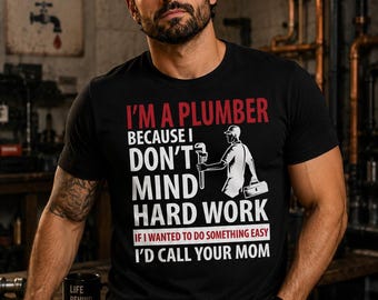 Funny Plumber T-Shirt, Hard Work Plumber Shirt, Plumbing Humor Tee, Plumber Gift for Men, Blue Collar Worker Shirt, Tradesman Graphic Tee