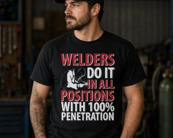 Funny Welder Shirt, Welders Do It In All Positions T Shirt, Welding Gift, Welder Humor Tee, Blue Collar Tradesman Shirt