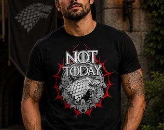 Not Today Shirt, Fantasy Wolf T-Shirt, Medieval Graphic Tee, Dragon Inspired Shirt, Epic TV Series Style Tee, Unisex Gamer Shirt