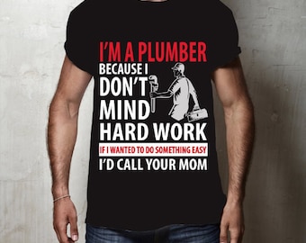 Funny Plumber T-Shirt: Hard Work Graphic Tee