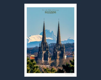 Affiche / Bayonne / Cathédrale / Pic du midi d'Ossau / Montagne / Pyrénées / Deco / Affiche photo / Pays Basque / Béarn