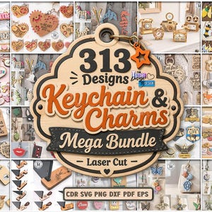 May include: A digital collage showcasing a collection of laser-cut wooden keychains and charms. The central sign reads 313 Designs Keychain & Charms Mega Bundle Laser Cut, with file formats CDR, SVG, PNG, DXF, PDF, and EPS listed at the bottom.