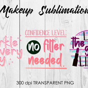 May include: Three digital designs for sublimation printing. The first design is pink text that says "Sparkle every day". The second design is pink text that says "Confidence Level: No filter needed". The third design is a circle with a pink, blue, and white striped background and leopard print. The text in the circle says "Living the glam life".