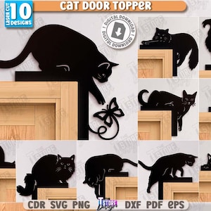 May include: Black cat door toppers in various poses, laser cut from metal. The designs include cats perched on door frames, with one design featuring a butterfly. The image includes the text "CAT DOOR TOPPER" and "10 DESIGNS".