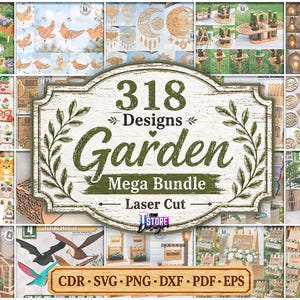 May include: A collage of laser-cut garden designs, including animal figures, birdhouses, and decorative elements. The central sign reads "318 Designs Garden Mega Bundle Laser Cut" with file format options at the bottom.