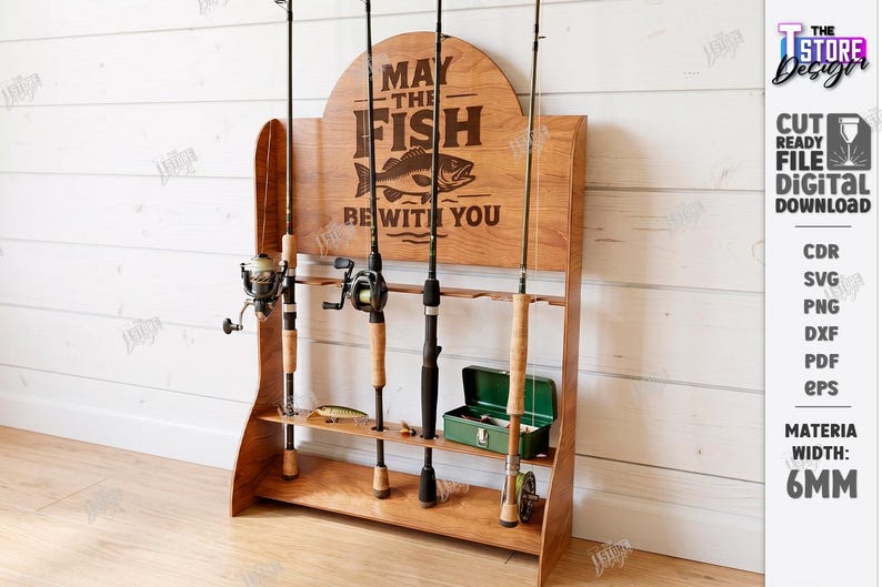 May include: Wooden fishing rod rack with the text "MAY THE FISH BE WITH YOU" and a fish graphic. The rack holds four fishing rods, a tackle box, and a lure. The material width is 6mm.