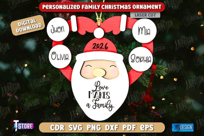 May include: A personalized Christmas ornament featuring a Santa Claus design with the text "Love Makes a Family." The ornament includes the names "Jhon," "Olivia," "Mia," and "Sophia." The year "2026" is also displayed.