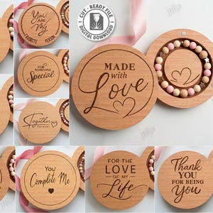 May include: Wooden round boxes with engraved messages like "My Heart Belongs to You" and "Made with Love." Some boxes contain bracelets with pink and beige beads. The image also includes text that says "Cut Ready File Digital Download."