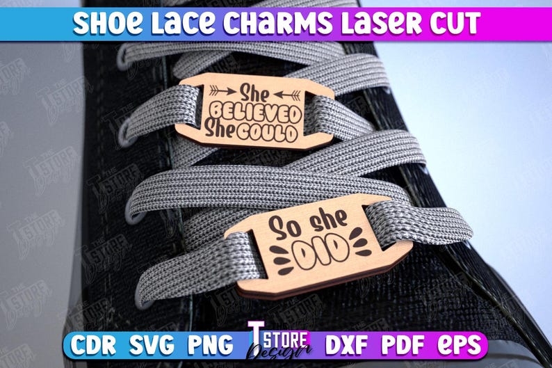 May include: Two wooden shoe lace charms with inspirational text. The top charm reads "She Believed She Could" and the bottom charm reads "So She Did".