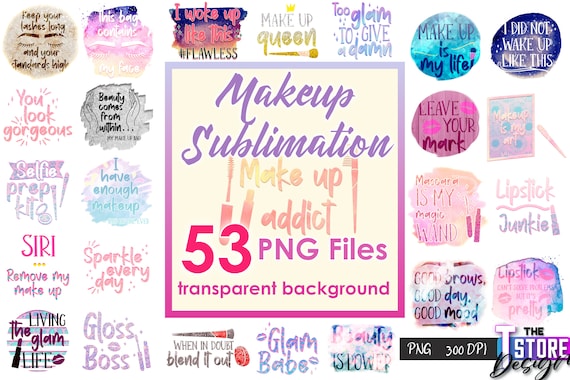 Makeup Sublimation | Makeup PNG Design  | Woman Quotes Sublimation