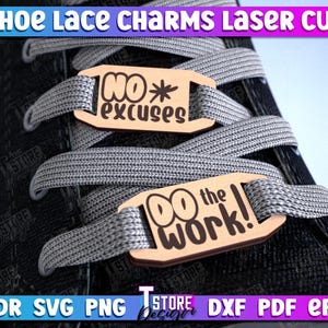 May include: Two wooden shoe lace charms with the text "No excuses" and "Do the work!" on them. The charms are attached to a pair of shoelaces.