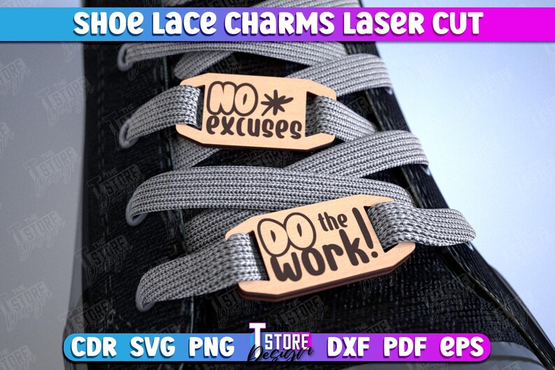 May include: Two wooden shoe lace charms with the text "No excuses" and "Do the work!" on them. The charms are attached to a pair of shoelaces.
