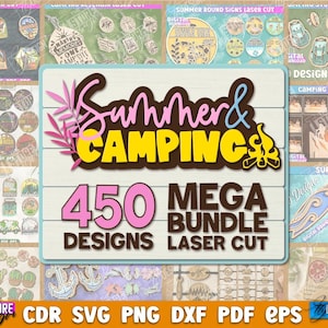 May include: A collection of laser cut designs with a summer and camping theme. The central image features the words "Summer & Camping" in pink and yellow, with "450 MEGA BUNDLE DESIGNS LASER CUT" below. Various camping-themed designs are displayed around the central image.